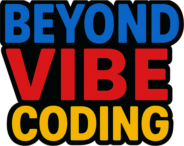 Beyond Vibe Coding